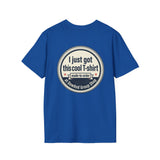 “I Just Got This Cool T‑Shirt” Novelty T-Shirt — Personalized Funny Graphic Tee