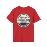 “I Just Got This Cool T‑Shirt” Novelty T-Shirt — Personalized Funny Graphic Tee