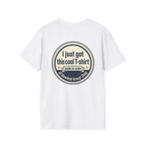 “I Just Got This Cool T‑Shirt” Novelty T-Shirt — Personalized Funny Graphic Tee
