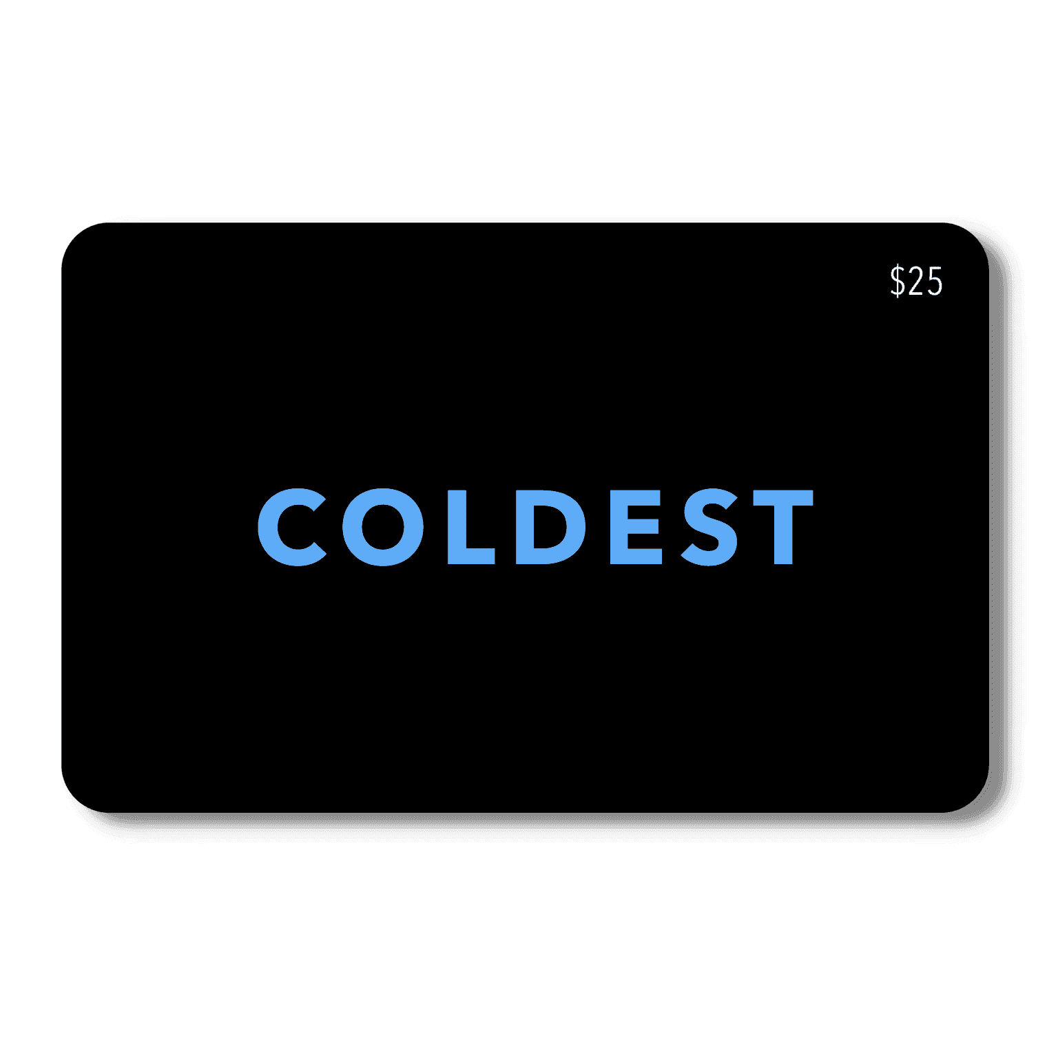COLDEST E-Gift Card $25.00