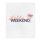 Throw Blanket | "Hello Weekend" print design 50″×60″