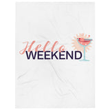 Throw Blanket | "Hello Weekend" print design 60″×80″